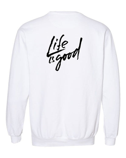 Life is Good Comfort Color Sweatshirt