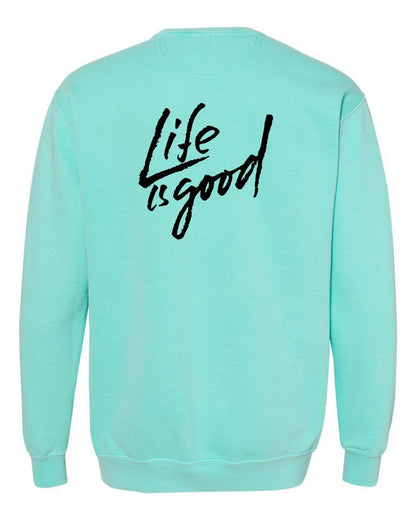 Life is Good Comfort Color Sweatshirt