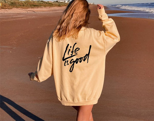 Life is Good Comfort Color Sweatshirt