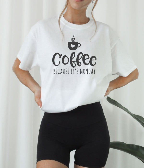 Coffee Because it's Monday Graphic Tee