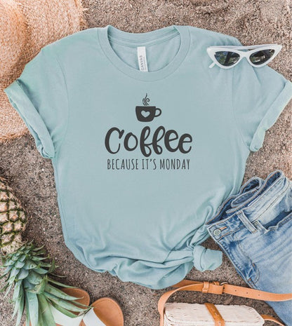 Coffee Because it's Monday Graphic Tee