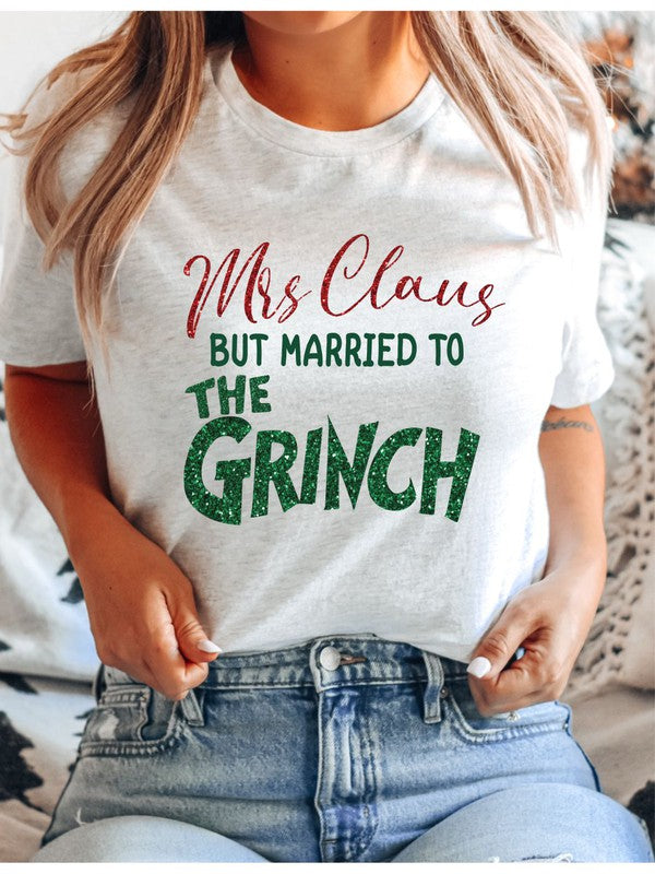 Mrs Claus but Married to the Grinch SS Tee