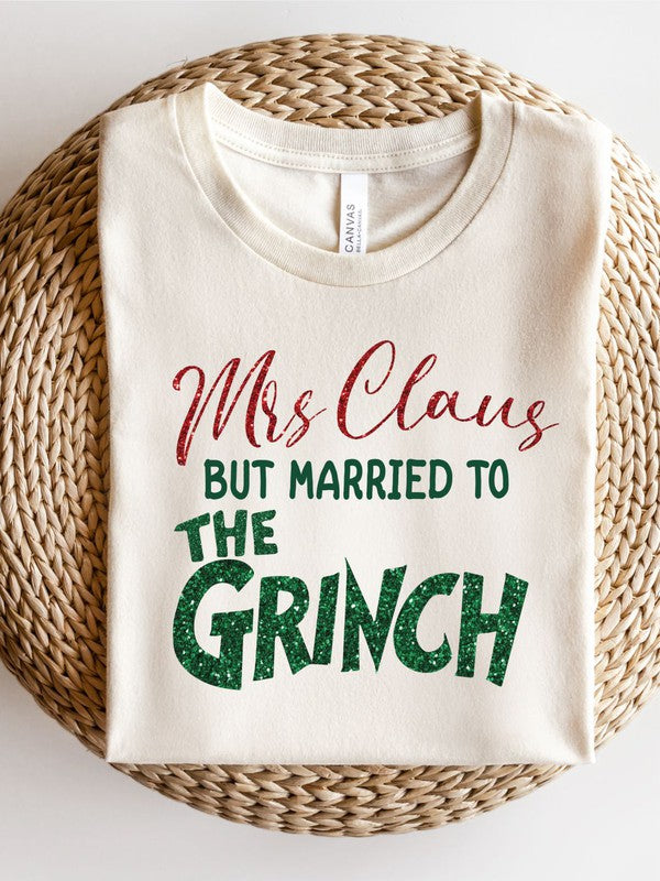 Mrs Claus but Married to the Grinch SS Tee