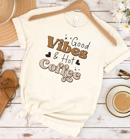 Good Vibes and Hot Coffee Graphic Tee