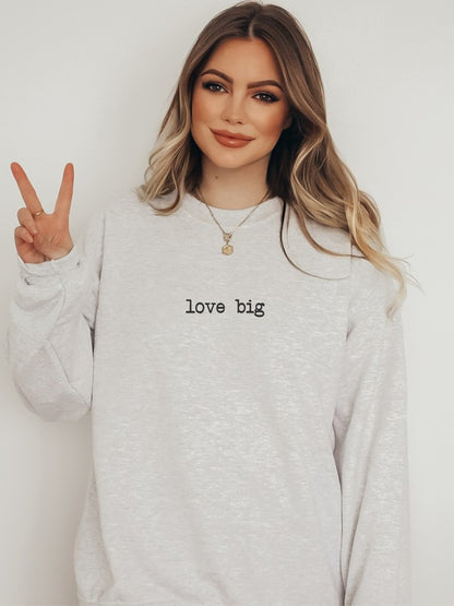 Love Big CrewNeck Graphic Sweatshirt