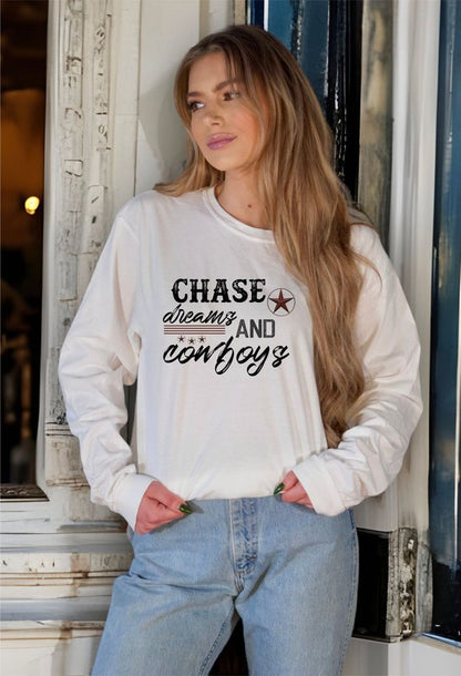 Chase Dreams and Cowboys Long Sleeve Tee